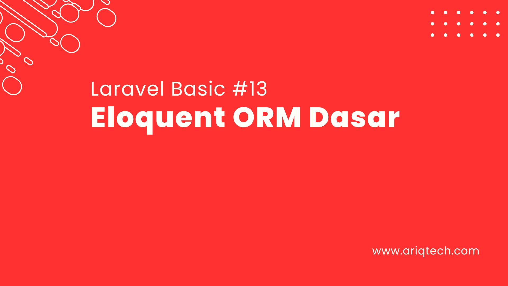 Tutorial Laravel #13: Eloquent ORM Dasar